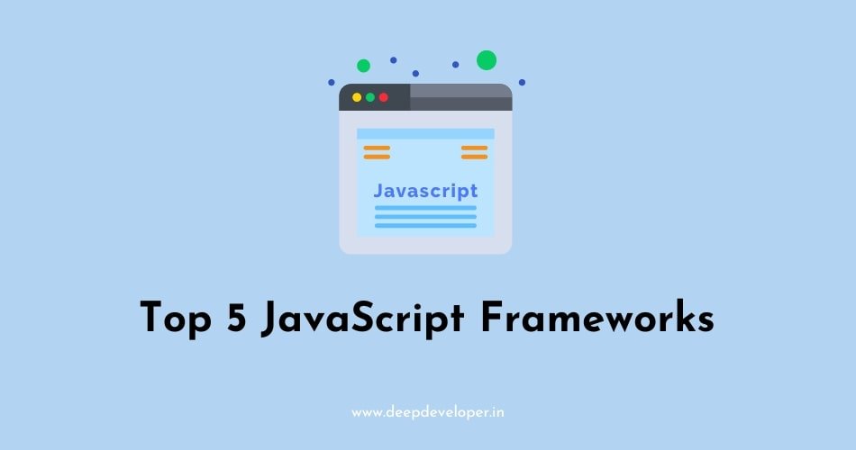 Top 5 JavaScript Frameworks - 2023 - Deepdeveloper