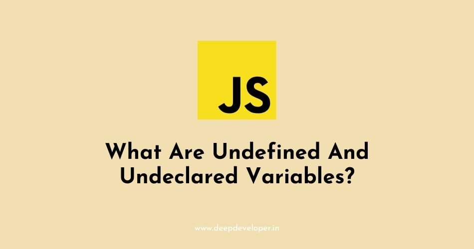 undefined and undeclared variables