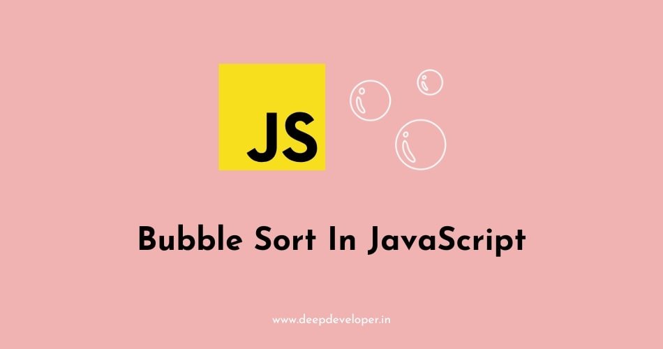 bubble-sort-in-javascript-deepdeveloper