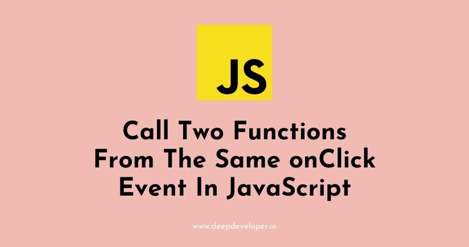 call-two-functions-from-the-same-onclick-event-in-javascript