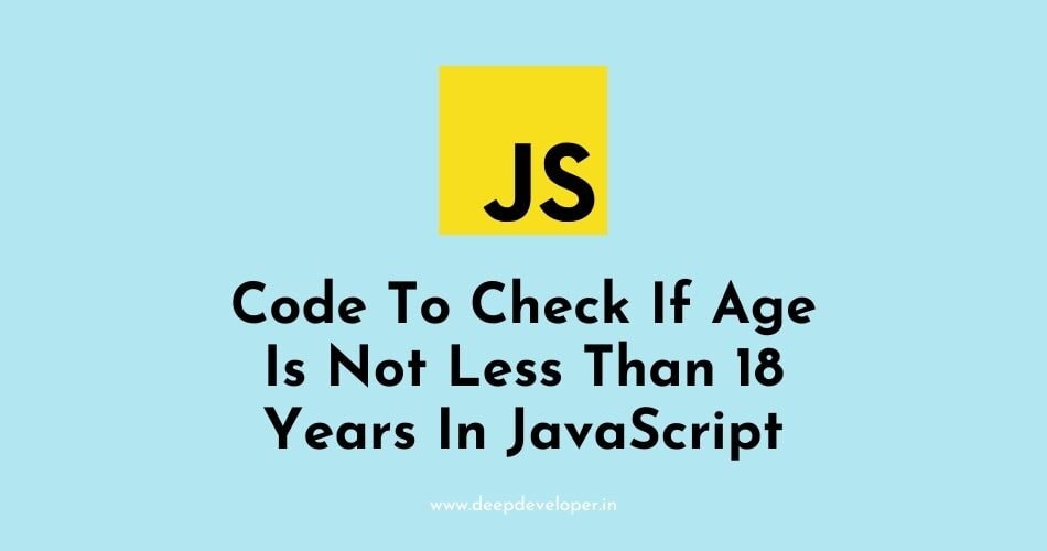 check age with javascript not less than 18 years
