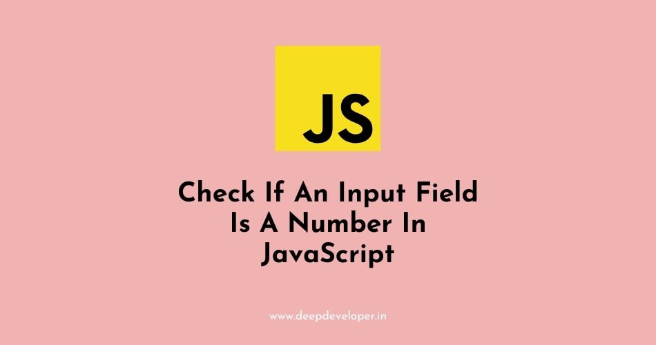 check-if-an-input-field-is-a-number-in-javascript-deepdeveloper