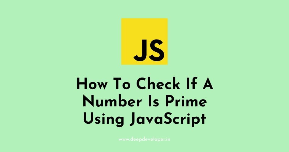 How To Check If A Number Is Prime Using JavaScript