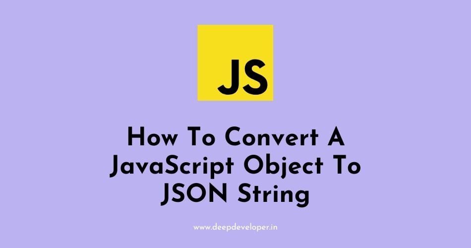 convert a javascript object to json string