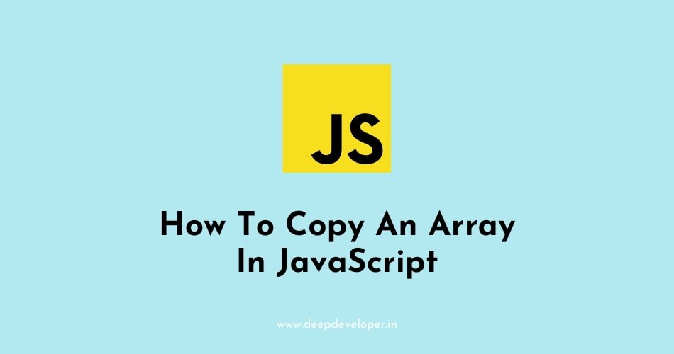 How To Copy An Array In Javascript - Deepdeveloper