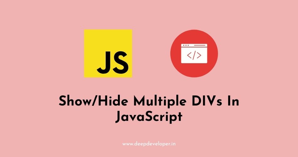 show-hide-multiple-divs-in-javascript-deepdeveloper