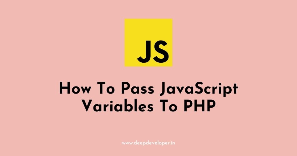 how-to-pass-javascript-variables-to-php-deepdeveloper