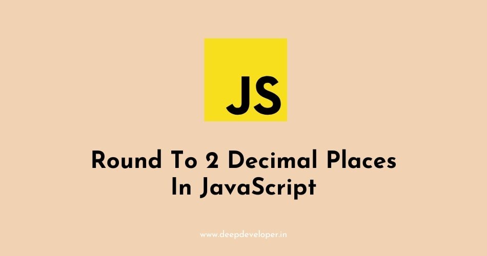 round-to-2-decimal-places-in-javascript-deepdeveloper