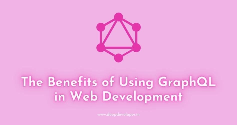 benefits of using graphql in web development