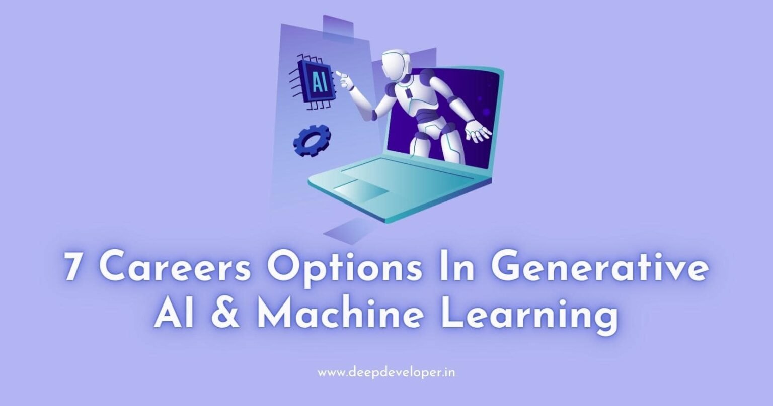 7 Careers Options In Generative AI & Machine Learning - Deepdeveloper